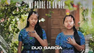 Duo García - Mi Padre Es Un Rey (Video Oficial)