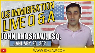 Live Immigration Q&A With Attorney John Khosravi (Jan. 20, 2021)