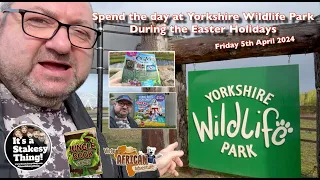 Easter at The Yorkshire Wildlife Park Friday 5th April 2024 #itsastakesything