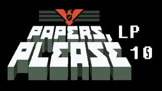 Papers, Please Ending - Glory to... (Days 31) - Let's Play Episode 10