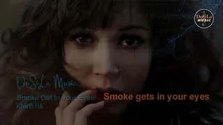 Smoke Gets In Your Eyes Karaoke Khánh Hà - A (Female)