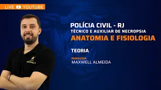 Live #120 - PCRJ - Técnico & Auxiliar - Módulo Teoria - Anatomia & Fisiologia - Maxwell Almeida