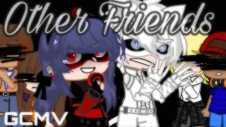 Other Friends duet || Part 2 of “ The Fake CatNoir || GCMV ||MLB