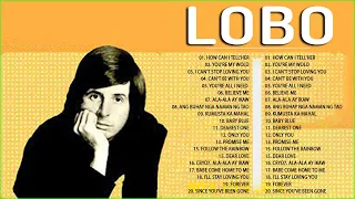 Best Songs Of Lobo │Lobo Greatest Hits Full Collection 2024