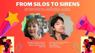 20240424 | From Silos To Sirens | Episode 3 | Māhea Ahia and Jazmin Potes Mangra