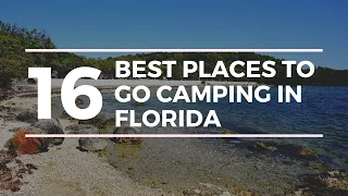 16 Of The Best Places To Go Camping In Florida