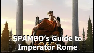 SPAMBO's Guide to Imperator Rome I