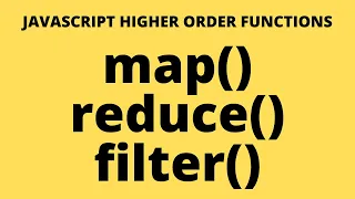 Map, Reduce & Filter Functions in JavaScript | Higher Order Functions