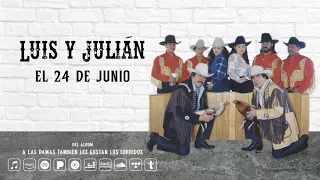 Luis y Julián - El 24 de Junio (Audio Oficial)