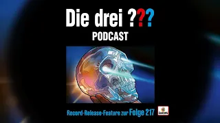 Die drei Fragezeichen - Record Release Feature Folge 217 | Sonder Podcast