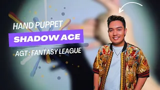 Shadow Ace The Hand Puppet Master | Journey To AGT Fantasy League