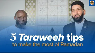 5 Taraweeh Tips to Make the Most of Ramadan, with Dr. Omar Suleiman and Sh. Abdullah Oduro