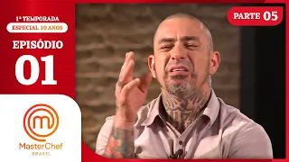 EPISÓDIO 01 – 5/5: A 1º SELETIVA! | ESPECIAL DE 10 ANOS | TEMP 01 | MASTERCHEF BRASIL