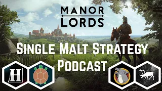 Single Malt Strategy | Manor Lords - First Impressions | Episode 84