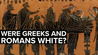 Were the Ancient Greeks and Romans White?