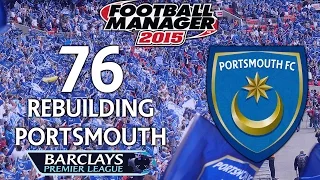 Rebuilding Portsmouth - Ep.76 Getting My Comeuppance (Southampton)  | Football Manager 2015