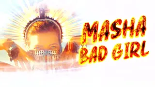 MASHA - Bad Girl (JOOLIA Vs DJ Noiz Remix)
