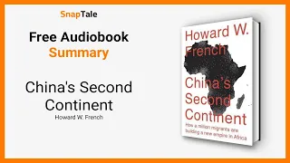 China's Second Continent by Howard W. French: 13 Minute Summary