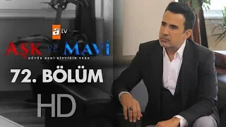 Aşk ve Mavi 72. Bölüm