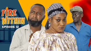 FIRE WITHIN 🔥| Episode 12 ft AGYA KOO, OTOO, CONFION, BEDIIDE, GYNEL, AKOSUA, STUNNA, UNCLE FII, MOC