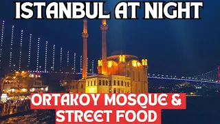 🇹🇷Istanbul 2024 At Night| Ortaköy Neighbourhood |Turkish street food Kumpir | Life in Turkey