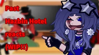 past hazbin hotel reacts || updated wip || read desc!