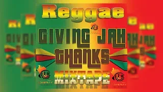 Reggae Giving Jah Thanks Mixtape Vol 1 Mix By Djeasy