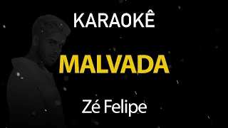 Malvada - Zé Felipe (Karaokê Version)
