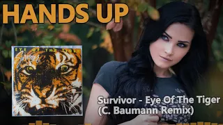 Survivor - Eye Of The Tiger (C. Baumann Remix) [HANDS UP]