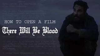 How to Open a Film: There Will be Blood | Video Essay