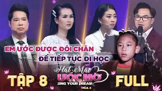 Hát Mãi Ước Mơ 4 Tập 8 Full: Cậu bé tàn tật 12 tuổi với ước mơ có đôi chân khiến Ngọc Sơn chạnh lòng