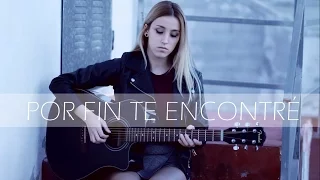 Por fin te encontré- Juan Magan ft. Cali & El DanDee (Cover by Xandra Garsem)