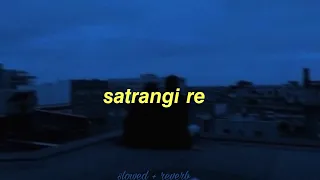 Satrangi Re - Dil Se | slowed down with reverb | #satrangire