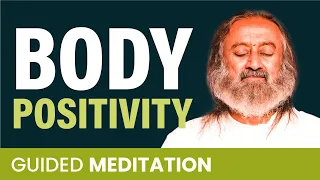 Guided Meditation For Body Positivity | Gurudev