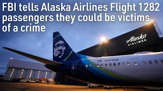 Possible victims of a crime: FBI sends letters to Alaska Airlines Flight 1282 passengers