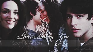 ✗Scott & Allison | Don't Deserve You.