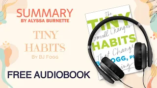 Summary of Tiny Habits by BJ Fogg | Free Audiobook