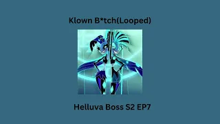 Klown B*tch(LOOPED): Helluva Boss-MAMMON’S MAGNIFICENT MUSICAL MID-SEASON SPECIAL S2 EP7