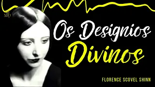 OS DESÍGNIOS DIVINOS E AFIRMAÇÕES PODEROSAS - FLORENCE SCOVEL SHINN