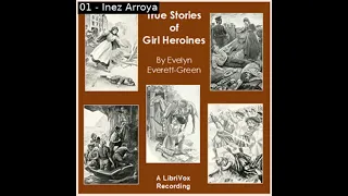 True Stories of Girl Heroines by Evelyn Everett-Green read by Various Part 1/2 | Full Audio Book