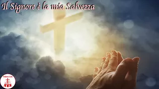 IL SIGNORE E' LA MIA SALVEZZA testo Musica Cristiana e Canti Religiosi di Preghiera in Canto