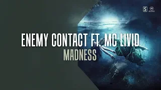 Enemy Contact ft. MC Livid - Madness