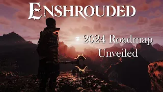 Enshrouded: Unveiling the 2024 Roadmap & Updates