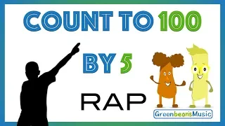 Counting by 5 RAP | Count to 100 by 5 | Green Bean's Music