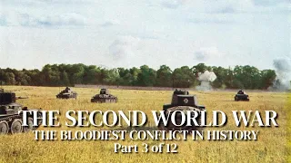 The Second World War: The Bloodiest Conflict in History (Part 3 -  May 1940 to Sep 1940)