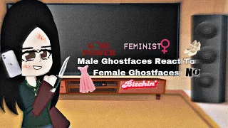 Male Ghostface’s React To || Female Ghostface’s || Scream ||