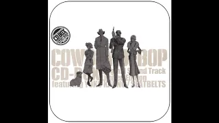 15 Cowboy Bebop OST Box Set CD 3 - Wo Qui Non Coin (short, sad version)