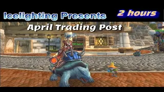 April 2024 Trading Post - 2 hours no events or ALT's - Traveler's Log April: Spring is in the Air