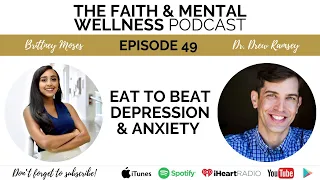 049: Eat to Beat Depression & Anxiety with Dr. Drew Ramsey