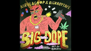 KirbLaGoop & Big Baby Tape - Big Dope